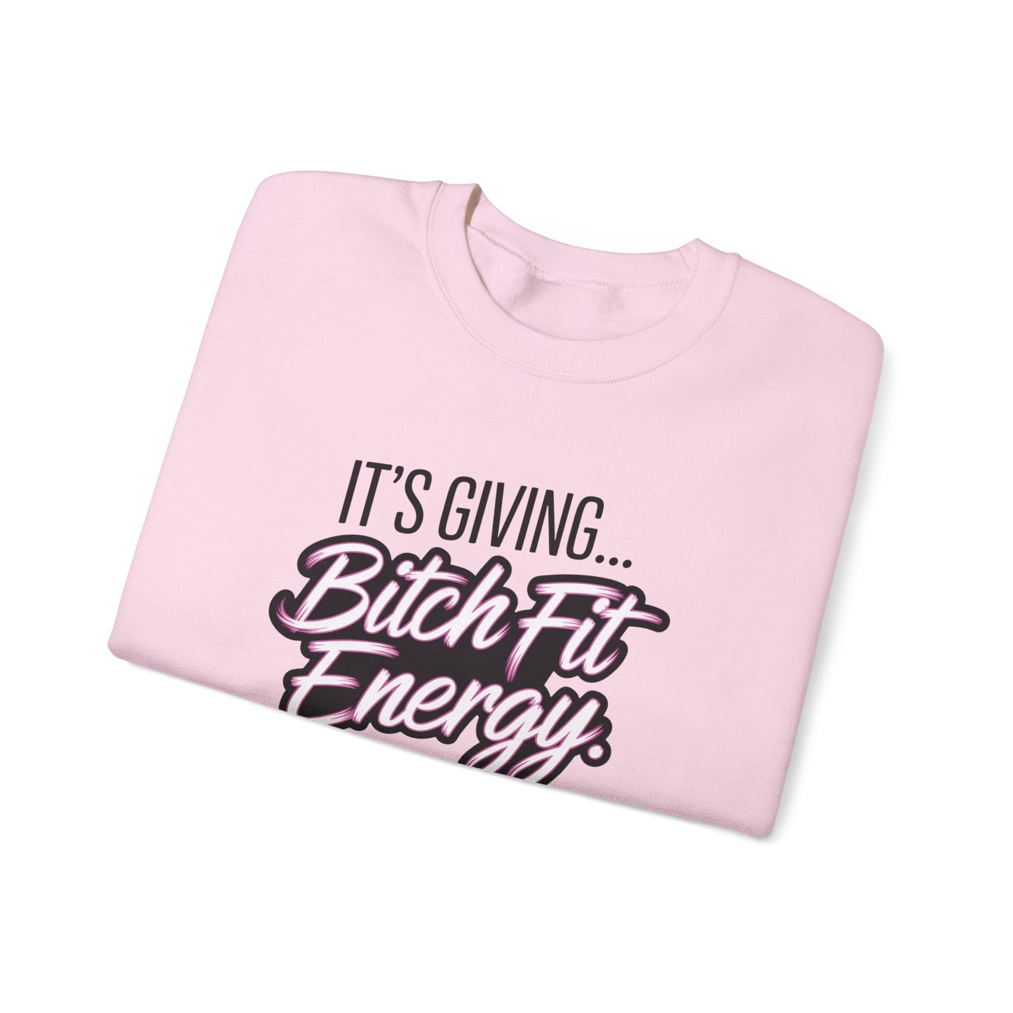 Its Giving Bitch Fit Energy Sweatshirt Funny Sassy Quote Sweater Trendy Gen Z Hoodie Cozy Oversized Aesthetic Crewneck