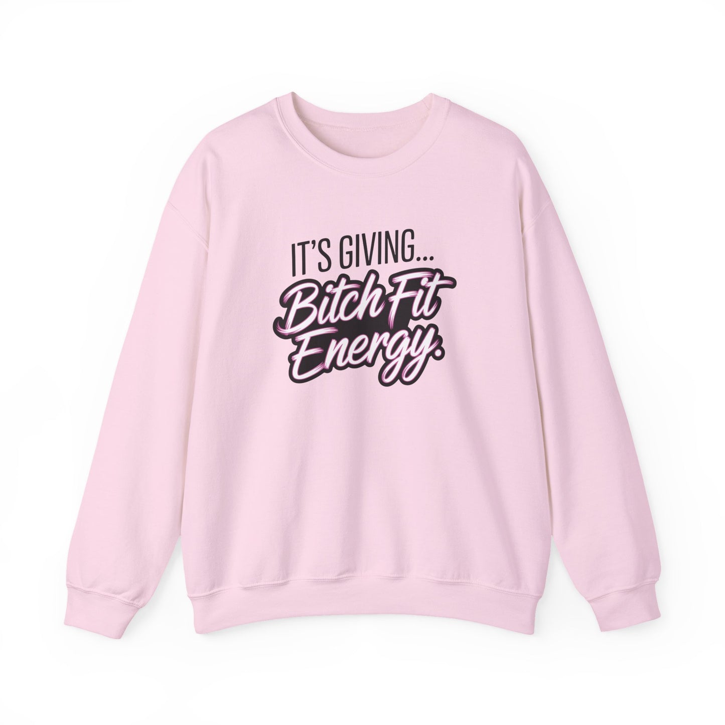 Its Giving Bitch Fit Energy Sweatshirt Funny Sassy Quote Sweater Trendy Gen Z Hoodie Cozy Oversized Aesthetic Crewneck