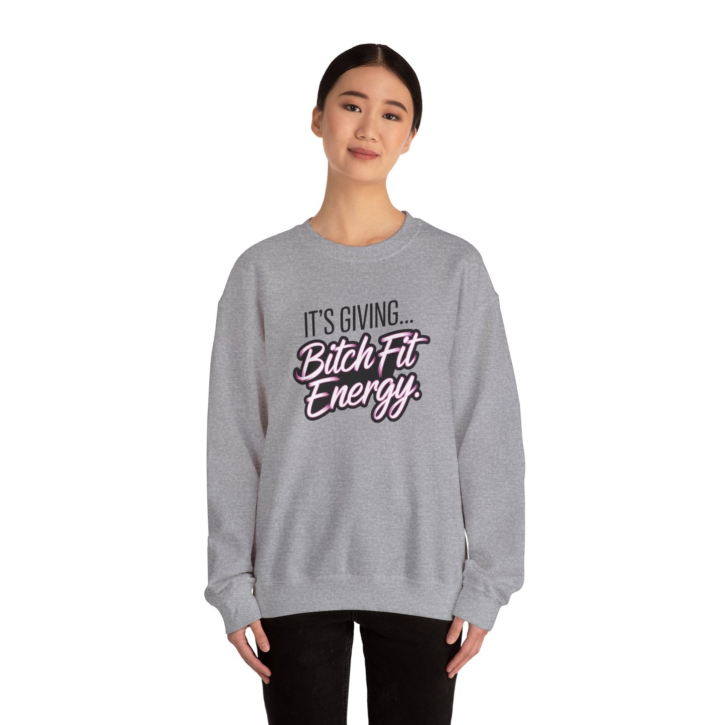 Its Giving Bitch Fit Energy Sweatshirt Funny Sassy Quote Sweater Trendy Gen Z Hoodie Cozy Oversized Aesthetic Crewneck