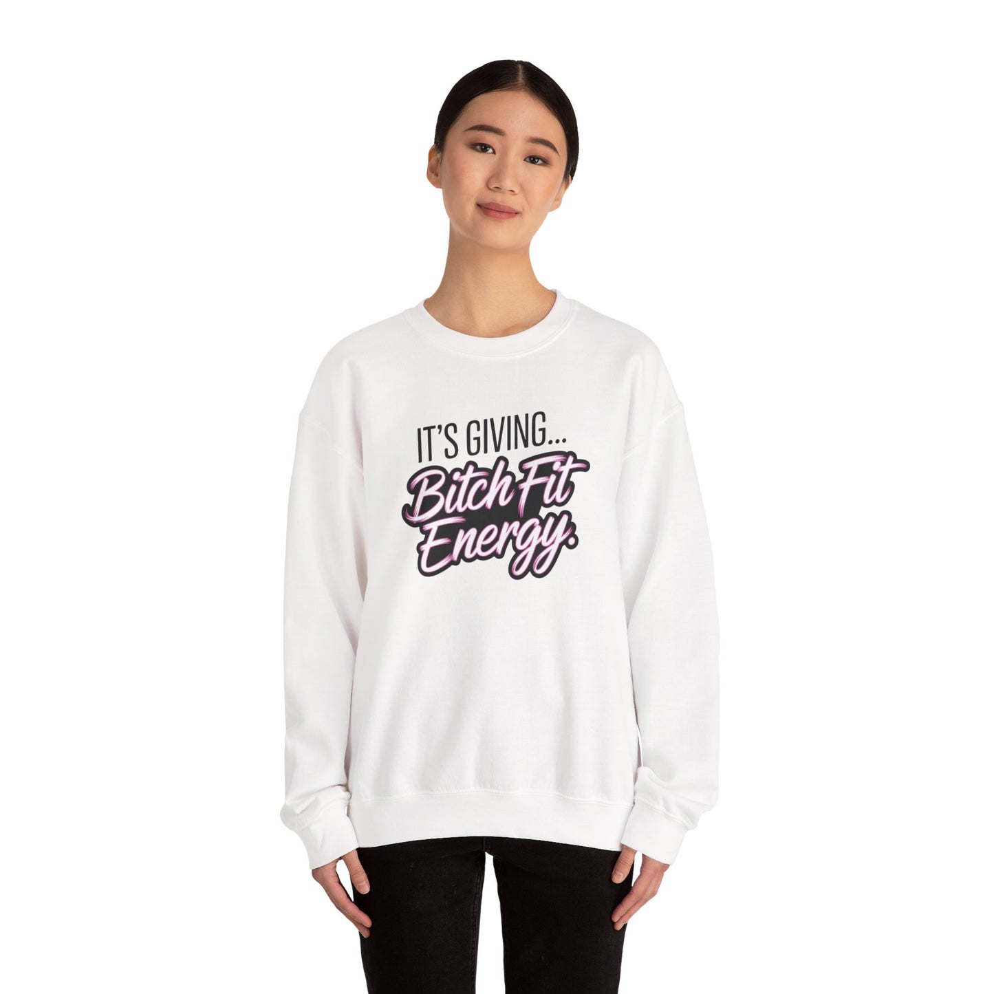 Its Giving Bitch Fit Energy Sweatshirt Funny Sassy Quote Sweater Trendy Gen Z Hoodie Cozy Oversized Aesthetic Crewneck
