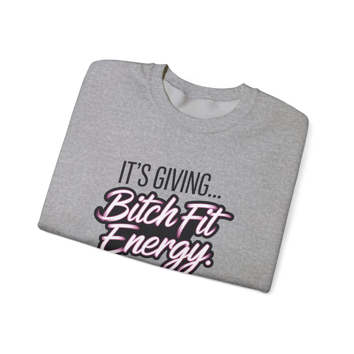 Its Giving Bitch Fit Energy Sweatshirt Funny Sassy Quote Sweater Trendy Gen Z Hoodie Cozy Oversized Aesthetic Crewneck